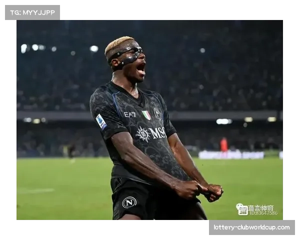 尼日利亚前锋奥斯梅恩夏季转会传闻频繁引发欧洲各大俱乐部关注